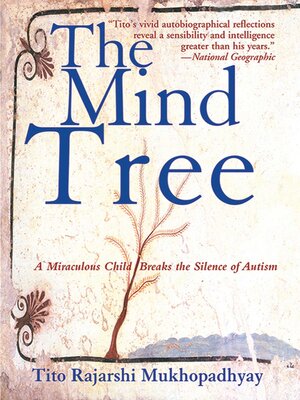 cover image of The Mind Tree: a Miraculous Child Breaks the Silence of Autism